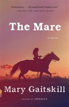 Mary Gaitskill - The Mare