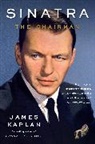 James Kaplan - Sinatra