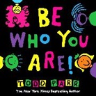 Todd Parr, Parr Todd - Be Who You Are