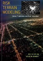 Joel M. Caplan, Joel M. Kennedy Caplan, Caplan Joel M., Leslie W. Kennedy, Kennedy Leslie W. - Risk Terrain Modeling