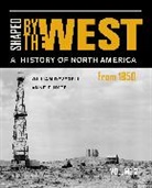 William Deverell, William F. Deverell, William F. Hyde Deverell, William Hyde Deverell, Anne F. Hyde, Anne Farrar Hyde... - Shaped By the West, Volume 2