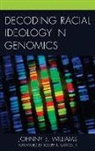 Johnny E Williams, Johnny E. Williams, Williams Johnny E. - Decoding Racial Ideology in Genomics