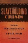 Carl Lawrence Paulus - The Slaveholding Crisis