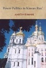Martin Dimnik - Power Politics in Kievan Rus'