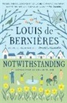 Louis de Bernieres, Louis de Berniaeres, Louis De Bernieres - Notwithstanding