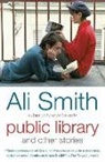 Ali Smith - Public Library and Other Stories
