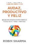 Robin S. Sharma - Audaz, Productivo y Feliz