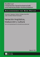 Giovanni Caprara, Emilio Ortega Arjonilla, Juan A. Villena Ponsoda, Juan Andrés Villena Ponsoda, Gerd Wotjak - Variación lingüística, traducción y cultura