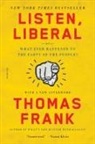 Thomas Frank - Listen, Liberal