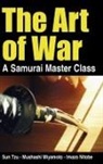 Musashi Miyamoto, Inazo Nitobe, Sun Tzu - The Art of War - A Samurai Master Class