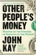 John Kay - Other People's Money