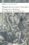 Miguel de Cervantes Saavedra - El ingenioso hidalgo Don Quijote de la Mancha