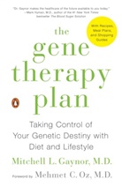 Mitchell L Gaynor, Mitchell L. Gaynor, Mehmet C. Oz - The Gene Therapy Plan