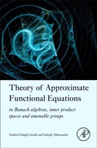 Sadegh Abbaszadeh, Abbaszadeh Sadegh, Madjid Gordji, Madjid Eshaghi Gordji, Madjid/ Abbaszadeh Gordji - Theory of Approximate Functional Equations