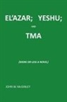 John McGinley - El'azar Yeshu and Tma