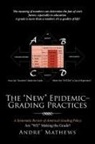 Andre Mathews, Andre' Mathews - The New Epidemic - Grading Practices