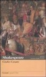 William Shakespeare, A. Serpieri, Alessandro Serpieri - Giulio Cesare. Testo inglese a fronte