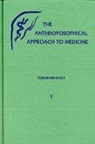 Lisa Davisson, Friedrich Husemann, Otto Wolff, Lisa Davisson, Otto Wolff - The Anthroposophical Approach to Medicine