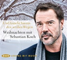 div., Sebastian Koch - Und lauscht hinaus den weißen Wegen - Weihnachten mit Sebastian Koch, 1 Audio-CD (Hörbuch)