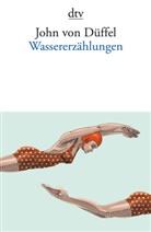 John von Düffel - Wassererzählungen