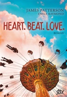 James Patterson, Emily Raymond - Heart. Beat. Love.