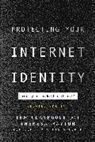 Ted Claypoole, Ted Payton Claypoole, Theresa Payton, Chris Swecker - Protecting Your Internet Identity