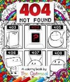 Matthew Inman, The Oatmeal, The Oatmeal - 404 Not Found: A Coloring Book by the Oatmeal Volume 6