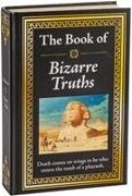 Publications International Ltd, Ltd Publications International - The Book of Bizarre Truths