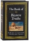 Publications International Ltd, Ltd Publications International - The Book of Bizarre Truths