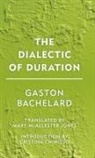 Gaston Bachelard - Dialectic of Duration