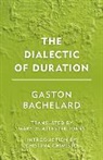 Gaston Bachelard - Dialectic of Duration