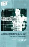 Thomas Webster, Thomas J. Webster, Hilal Yazici - Biomedical Nanomaterials: From Design to Implementation