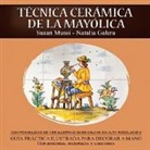 Susan Mussi-Natalia Galera - Técnica cerámica de la mayólica
