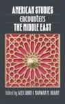 Marwan M. (EDT)/ Lubin Kraidy, Marwan M. Kraidy, Alex Lubin - American Studies Encounters the Middle East