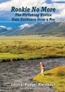 Cecilia "Pudge" Kleinkauf - Rookie No More: The Ultimate Guide to Fly Fishing