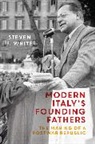Steven F White, Steven F. White - Modern Italy's Founding Fathers