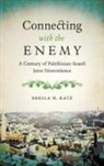 Sheila H Katz, Sheila H. Katz - Connecting With the Enemy