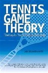 Jak Beardsworth - Tennis Game Theory: Dialing in Your A-Game Every Day Volume 1