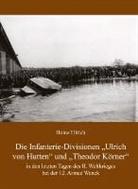 Heinz Ulrich - Die Infanterie-Divisionen »Ulrich von Hutten« und »Theodor Körner«