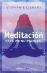Stephanie Clement, Stephanie Jean Clement - Meditacion para principiantes; Meditation for Beginners: Techniques