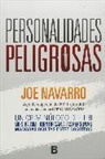 Joe Navarro - Personalidades peligrosas: un criminologo del FBI muestra como