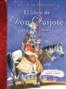 Miguel de Cervantes, Miguel De Cervantes, Jesus Gaban, Haroldo Maglia, Haroldo Maglia Mantero, Jesus Gaban... - El libro de Don Quijote para niios / The Don Quixote Book for Children