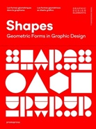 Genis Carreras, Korbinian Lenzer, Wang Shao Qiang, Wang Shaoqiang, SHAOQIANG WANG, WANG SHAOQIANG... - SHAPES GEOMETRIC FORMS IN GRAPHIC DESIGN