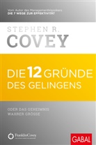 Stephen R Covey, Stephen R. Covey, Nikolas Bertheau - Die 12 Gründe des Gelingens