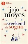 Jojo Moyes - Un weekend da sogno
