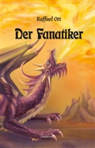 Raffael Ott - Der Fanatiker