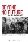Mirko M Hall, Seth Howes, Cyrus M Shahan, Cyrus M. Howes Shahan, Mirko M. Hall, Hall Mirko M.... - Beyond No Future