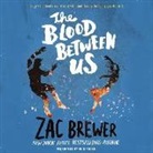 Zac Brewer, Nick Podehl - The Blood Between Us (Hörbuch)