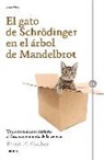 Ernst Fischer - El gato de Schrödinger en el árbol de Mandelbrot : una aproximación distinta al fascinante mundo de la ciencia