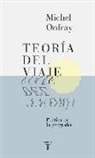 Michel Onfray - Teoría del viaje : poética de la geografía